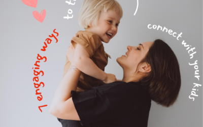 7 Engaging Ways to Truly Connect with Your Kids