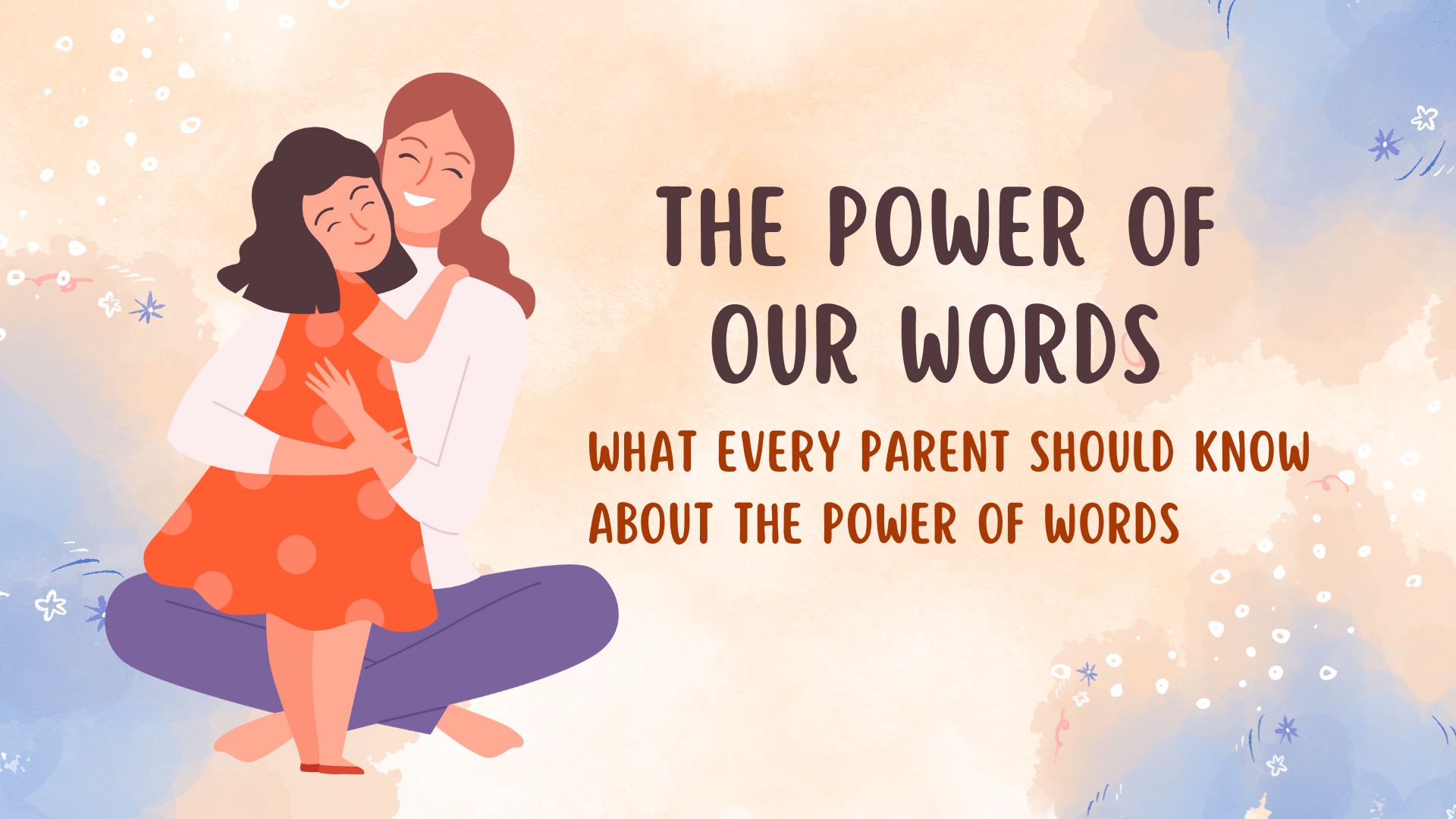 The Power of Our Words